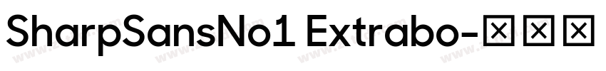SharpSansNo1 Extrabo字体转换